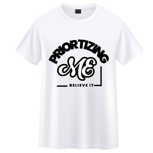 Prioritizing Me T-Shirt – Self-Care in Style